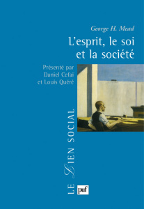L'esprit, le soi et la société - Mead George-H ; Céfaï Daniel ; Quéré Louis