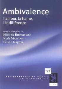 Ambivalence. L'amour, la haine, l'indifférence - Emmanuelli Michèle ; Menahem Ruth ; Nayrou Félicie
