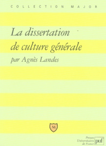 La dissertation de culture générale. Méthode, exercices, sujets - Landes Agnès