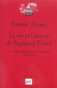 La vie et l'oeuvre de Sigmund Freud. Tome 3, Les dernières années de sa vie 1919-1939 - Jones Ernest ; Flournoy Liliane