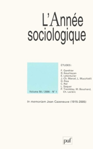 L'année sociologique Volume 56 N° 1, 2006 : In memoriam Jean Cazeneuve (1915-2005) - Valade Bernard ; Letonturier Eric ; Marcel Jean-Ch