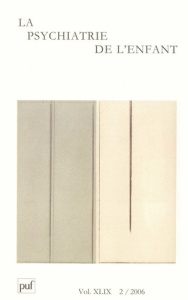 La psychiatrie de l'enfant Volume 49 N° 2/2006 - COLLECTIF