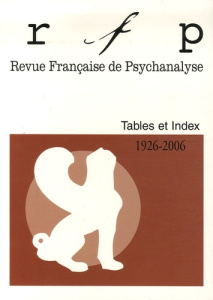 Revue Française de Psychanalyse : Tables et Index 1926-2006 - Marcoux Cécile ; Figueiredo Alice de ; Durpaire Ch
