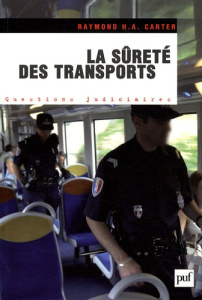 La sûreté des transports. Les transports face aux risques et menaces terroristes - Carter Raymond ; Janville Thomas