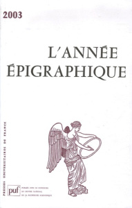 L'Année épigraphique 2003 - Corbier Mireille ; Le Roux Patrick ; Dardaine Sylv