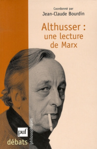 Althusser : une lecture de Marx - Bourdin Jean-Claude ; Garo Isabelle ; Bidet Jacque
