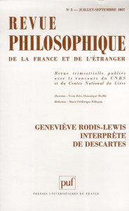 Revue philosophique N° 3, Juillet-Septembre 2007 : Geneviève Rodis-Lewis interprète de Descartes - Fichant Michel ; Belgioioso Giulia ; Kambouchner D