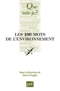 Les 100 mots de l'environnement - Proglio Henri ; Langénieux-Villard Philippe ; Méch