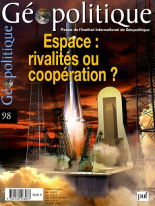 GEOPOLITIQUE AVRIL 2007 N 98 ESPACE : RIVALITES OU COOPERATION ? - COLLECTIF
