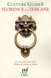 Florence et la Toscane - Brégeon Jean-Joël ; Heers Jacques ; Brégeon Frédér