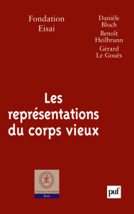 Représentations du corps vieux - Bloch Danièle ; Heilbrunn Benoît ; Le Gouès Gérard