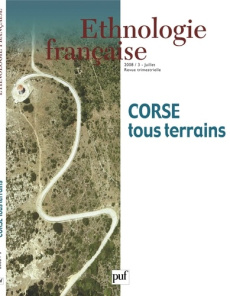 Ethnologie française N° 3, Juillet 2008 : Corse. Tous terrains - Galibert Charlie ; Filippova Elena ; Meistersheim