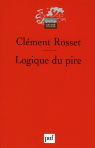 Logique du pire / Eléments pour une philosophie tragique - Rosset Clément
