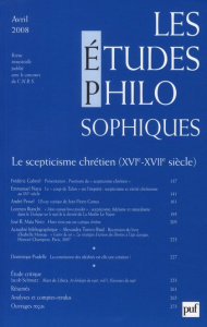 Les études philosophiques N° 2, Avril 2008 : Le scepticisme chrétien (XVIe-XVIIe siècle) - Gabriel Frédéric ; Naya Emmanuel ; Pessel André ;