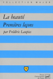 La beauté. Premières leçons - Laupies Frédéric
