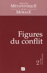 Revue de Métaphysique et de Morale N° 2, avril-juin 2008 : Figures du conflit - Thomas-Fogiel Isabelle ; Berner Christian ; Canive