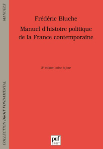 Manuel d'histoire politique de la France contemporaine. 3e édition - Bluche Frédéric