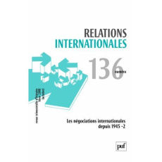 Relations internationales N° 136, hiver (octobre-décembre) 2008 : Les négociations internationales d - Grin Gilles ; David François ; Warlouzet Laurent ;