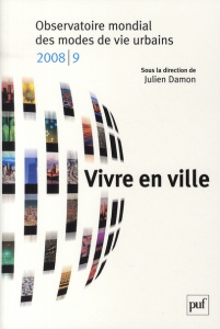 Vivre en ville. Observatoire mondial des modes de vie urbains, Edition 2008-2009 - Damon Julien ; Méchet Philippe ; Soëtard Joachim