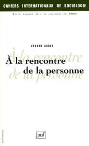 Cahiers internationaux de sociologie N° 124, Janvier-Juin 2008 : A la rencontre de la personne - Dussy Dorothée ; Raulin Anne ; Tarot Camille ; Cuc