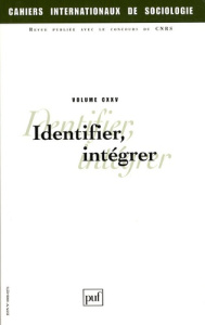 Cahiers internationaux de sociologie N° 125 : Identifier, intégrer - COLLECTIF