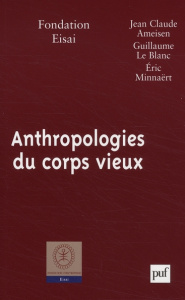 Anthropologies du corps vieux - FONDATION EISAI