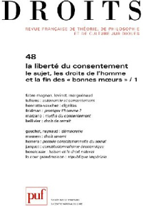 Droits N° 48/2009 : La liberté du consentement, le sujet, les droits de l'homme et la fin des "bonne - Fabre-Magnan Muriel ; Levinet Michel ; Marguénaud