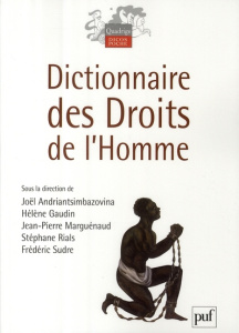 Dictionnaire des droits de l'homme - Andriantsimbazovina Joël ; Gaudin Hélène ; Marguén