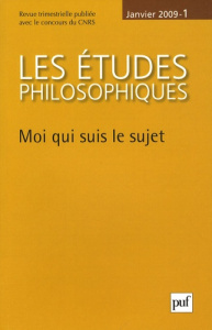 Les études philosophiques N° 1, Janvier 2009 : Moi qui suis le sujet - Carraud Vincent ; Courtine Jean-François ; Labarri
