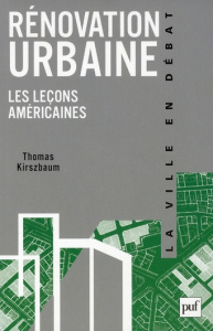 Rénovation urbaine. Les leçons américaines - Kirszbaum Thomas
