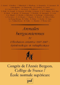 Annales bergsoniennes. Tome 4, L'évolution créatrice 1907-2007 Epistémologie et métaphysique - Azouvi François ; Berthoz Alain ; Worms Frédéric ;