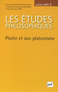 Les études philosophiques N° 3, Juillet 2009 : Plotin et son platonisme - Chiaradonna Riccardo ; Aubry Gwenaëlle ; Tornau Ch