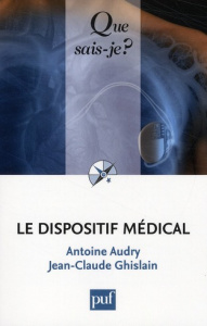 Le dispositif médical - Audry Antoine ; Ghislain Jean-Claude