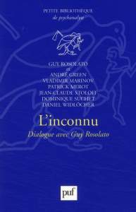 L'inconnu. Dialogue avec Guy Rosolato - Rosolato Guy