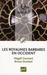 Les royaumes barbares en Occident - Coumert Magali, Dumézil Bruno