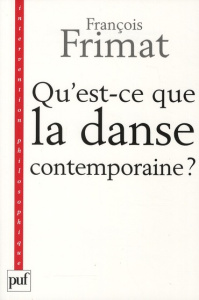 Qu'est-ce que la danse contemporaine ? Politiques de l'hybride - Frimat François