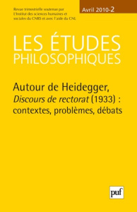 Les études philosophiques N° 2, Avril 2010 : Autour de Heidegger, Discours de rectorat (1933) : cont - Sommer Christian ; Bambach Charles ; Bultmann Rudo