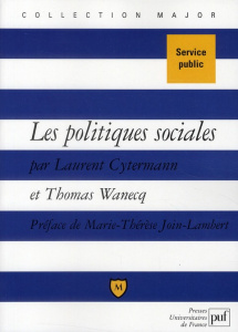 Les politiques sociales. Droit du travail, politiques de l'emploi et de la cohésion sociale - Cytermann Laurent ; Wanecq Thomas