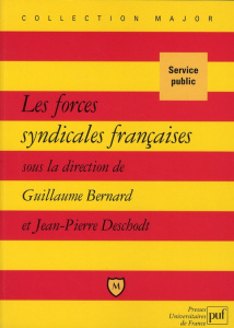 Les forces syndicales françaises - Bernard Guillaume ; Deschodt Jean-Pierre