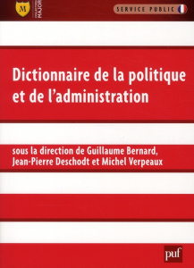 Dictionnaire de la politique et de l'administration - Bernard Guillaume ; Deschodt Jean-Pierre ; Verpeau