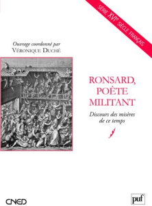 Ronsard, poète militant. Discours des misères de ce temps - Duché Véronique