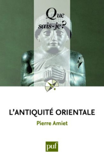 L'antiquité orientale - Amiet Pierre