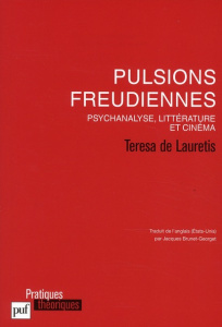 Pulsions freudiennes. Psychanalyse, littérature et cinéma - Lauretis Teresa de ; Brunet-Georges Jacques