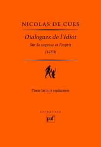 Dialogues de l'Idiot. Sur la sagesse et l'esprit - Cues Nicolas de ; Pasqua Hervé