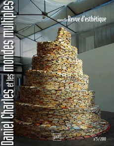 Nouvelle revue d'esthétique N° 5/2010 : Daniel Charles, et les mondes multiples - Cauquelin Anne