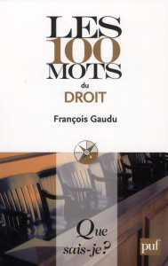 Les 100 mots du droit - Gaudu François