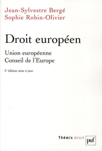 Droit européen. Union européenne, Conseil de l'Europe, 2e édition - Bergé Jean-Sylvestre ; Robin-Olivier Sophie
