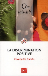 La discrimination positive - Calvès Gwénaële