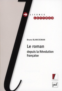 Le roman depuis la Révolution française - Blanckeman Bruno