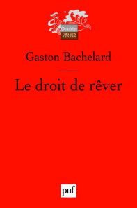 Le droit de rêver - Bachelard Gaston